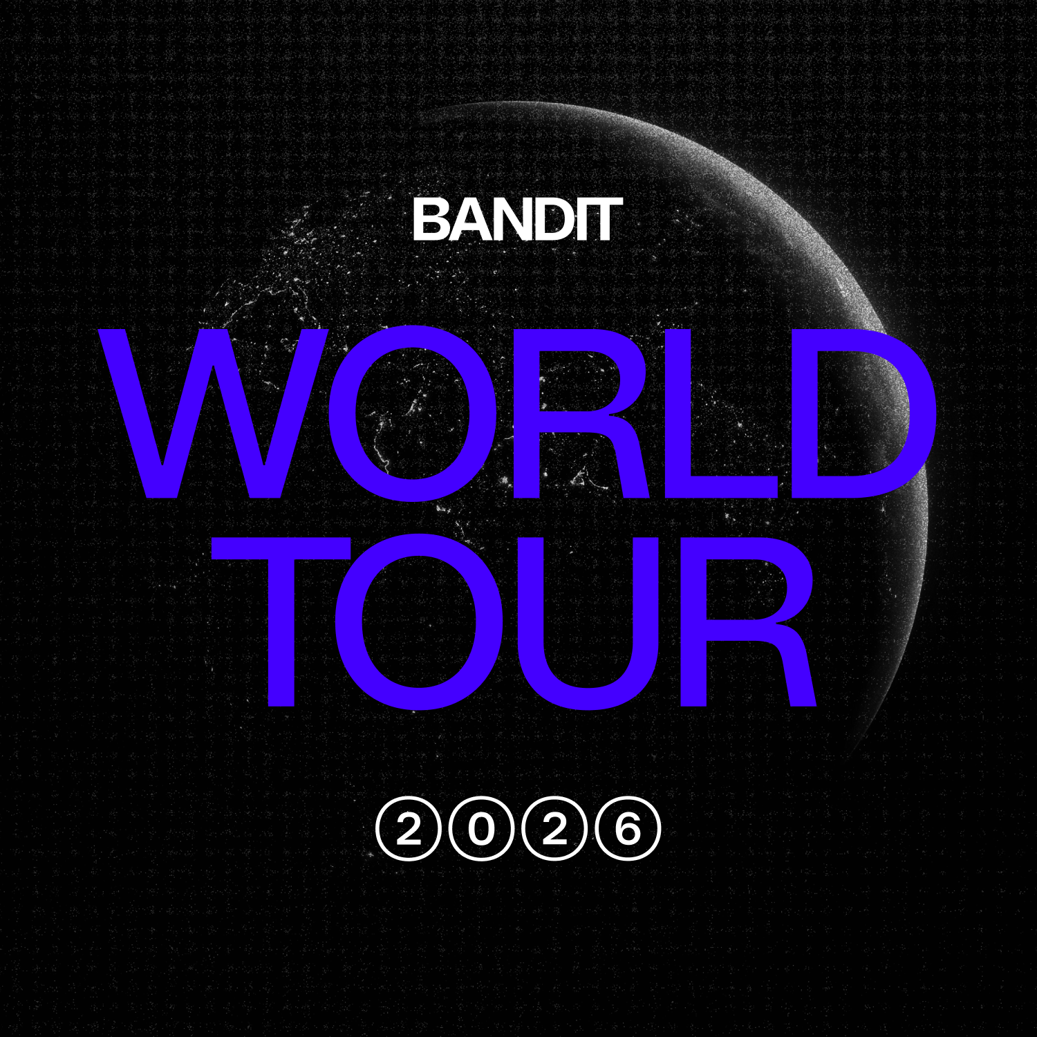 THE BANDIT WORLD TOUR 2026