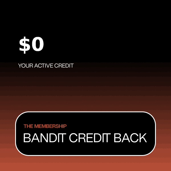 MORE IS MORE: INTRODUCING BANDIT CREDIT BACK FOR MEMBERS