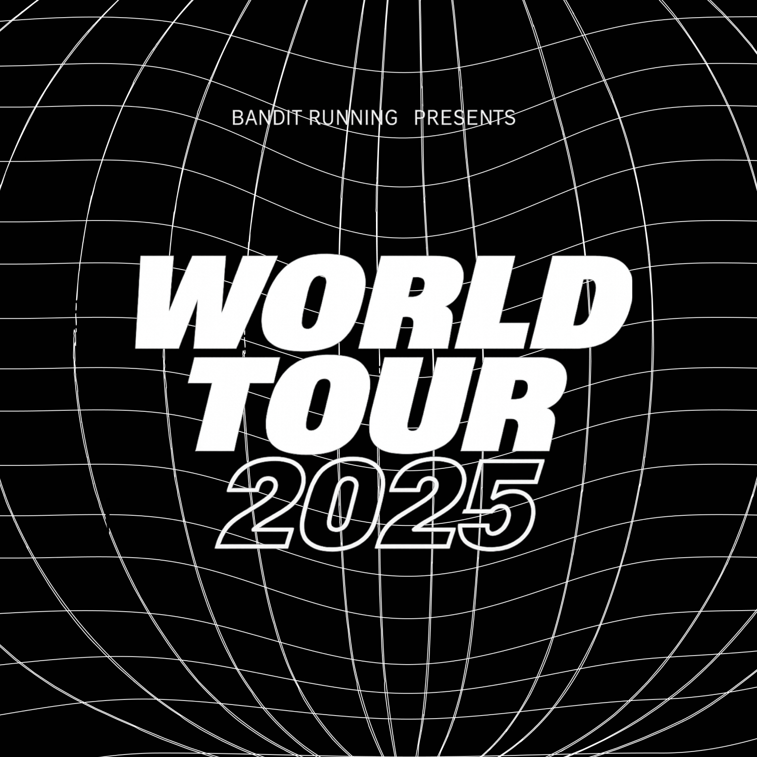 THE BANDIT WORLD TOUR DATES: BACK HALF OF 2025